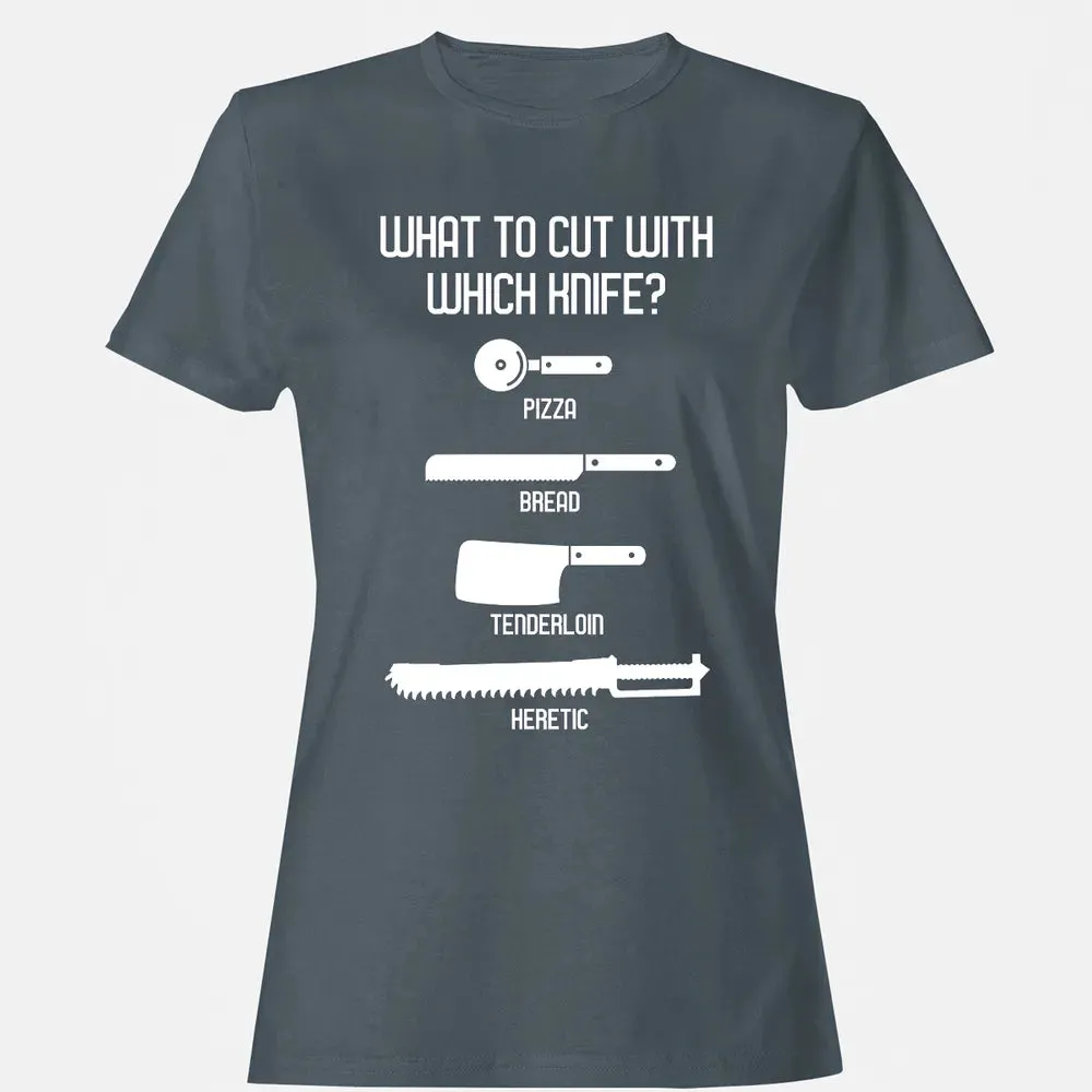 Cut With Which Knife Women's T-shirt - 3