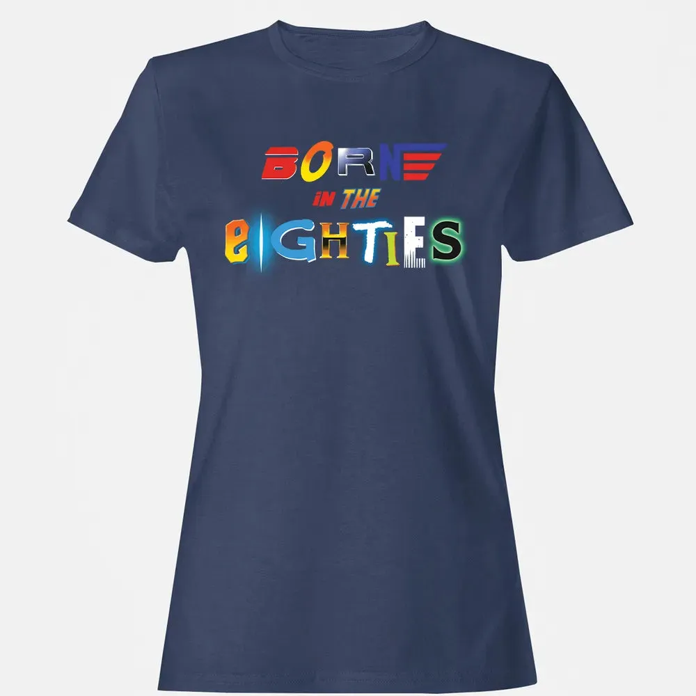 Born in The Eighties Women's T-shirt - 10