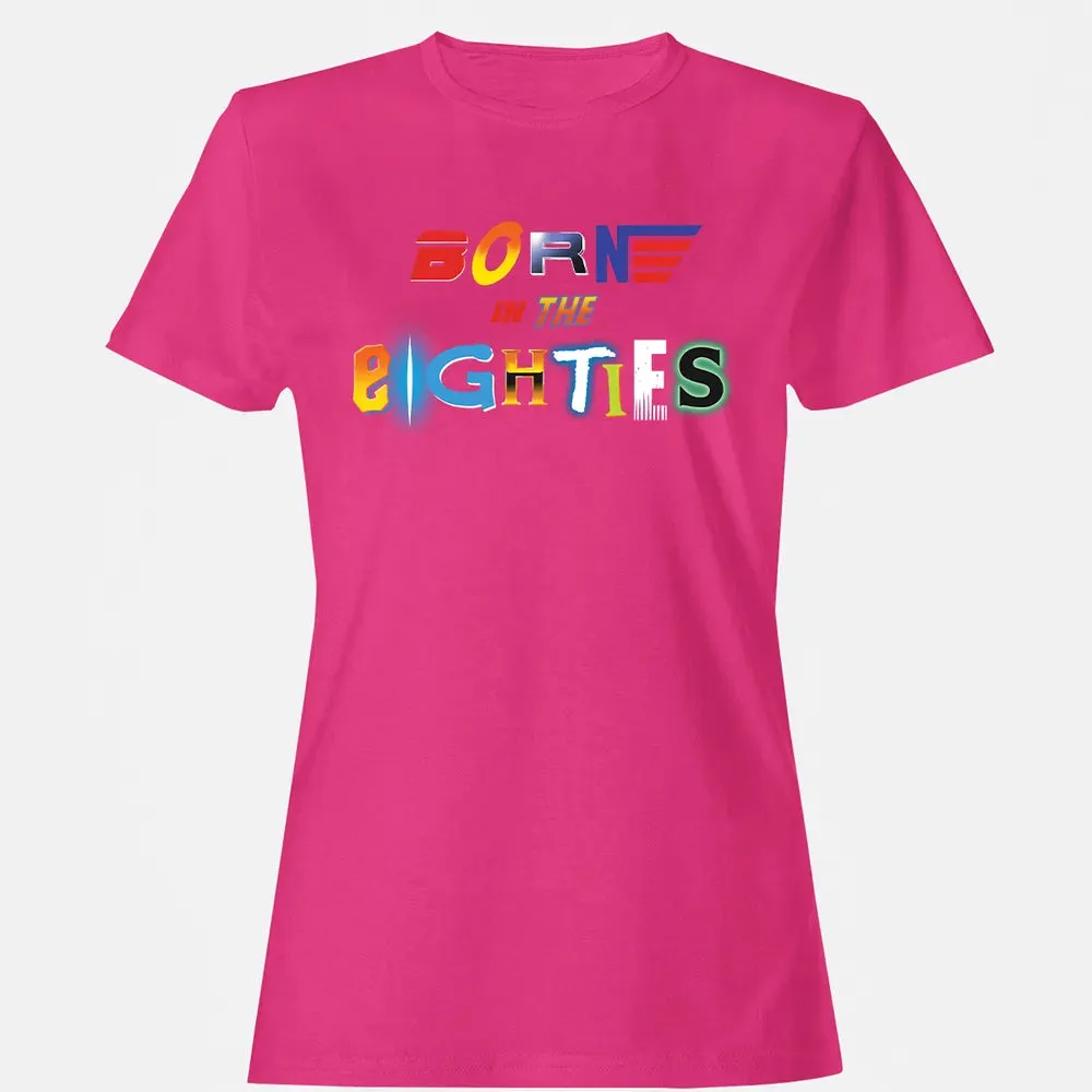 Born in The Eighties Women's T-shirt - 6