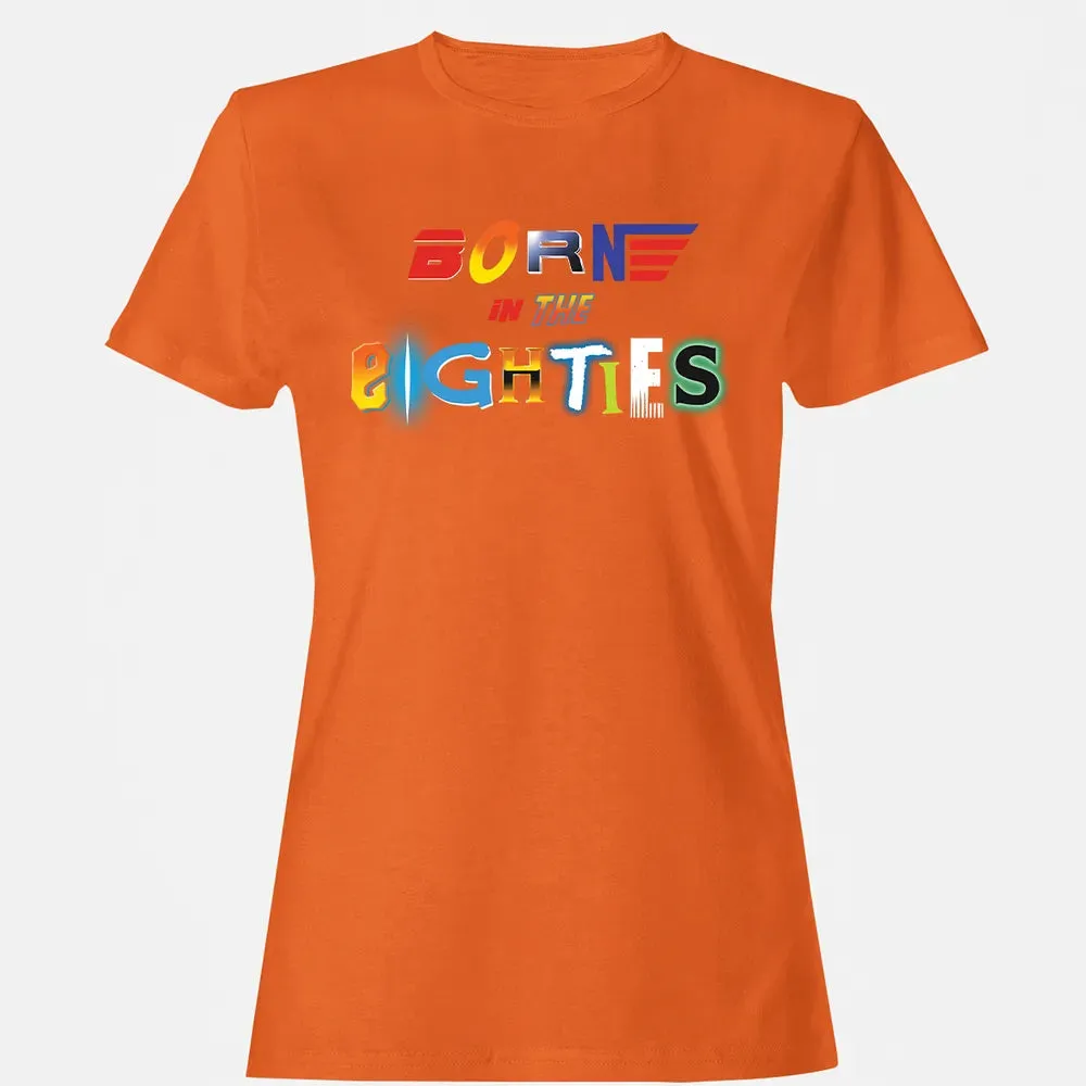 Born in The Eighties Women's T-shirt - 11