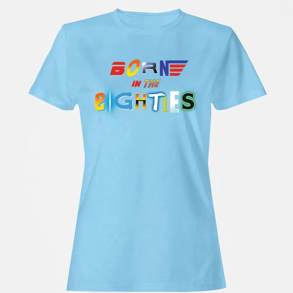 Born in The Eighties Women's T-shirt - 8