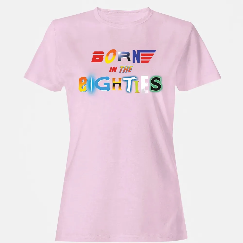 Born in The Eighties Women's T-shirt - 9