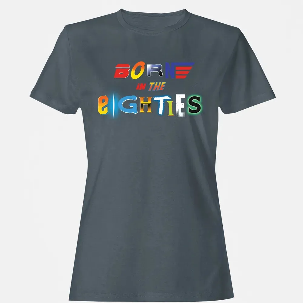 Born in The Eighties Women's T-shirt - 3