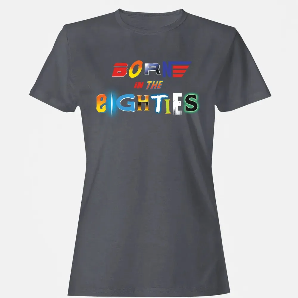 Born in The Eighties Women's T-shirt - 5