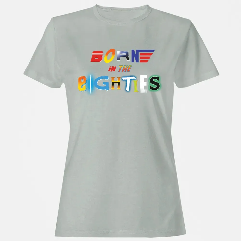 Born in The Eighties Women's T-shirt - 2
