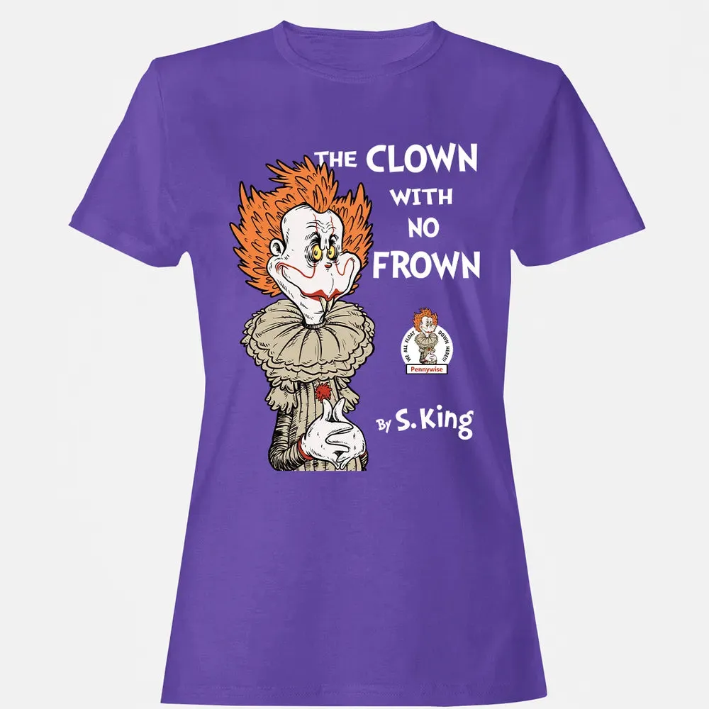 The Clown With No Frown Women's T-shirt - 12