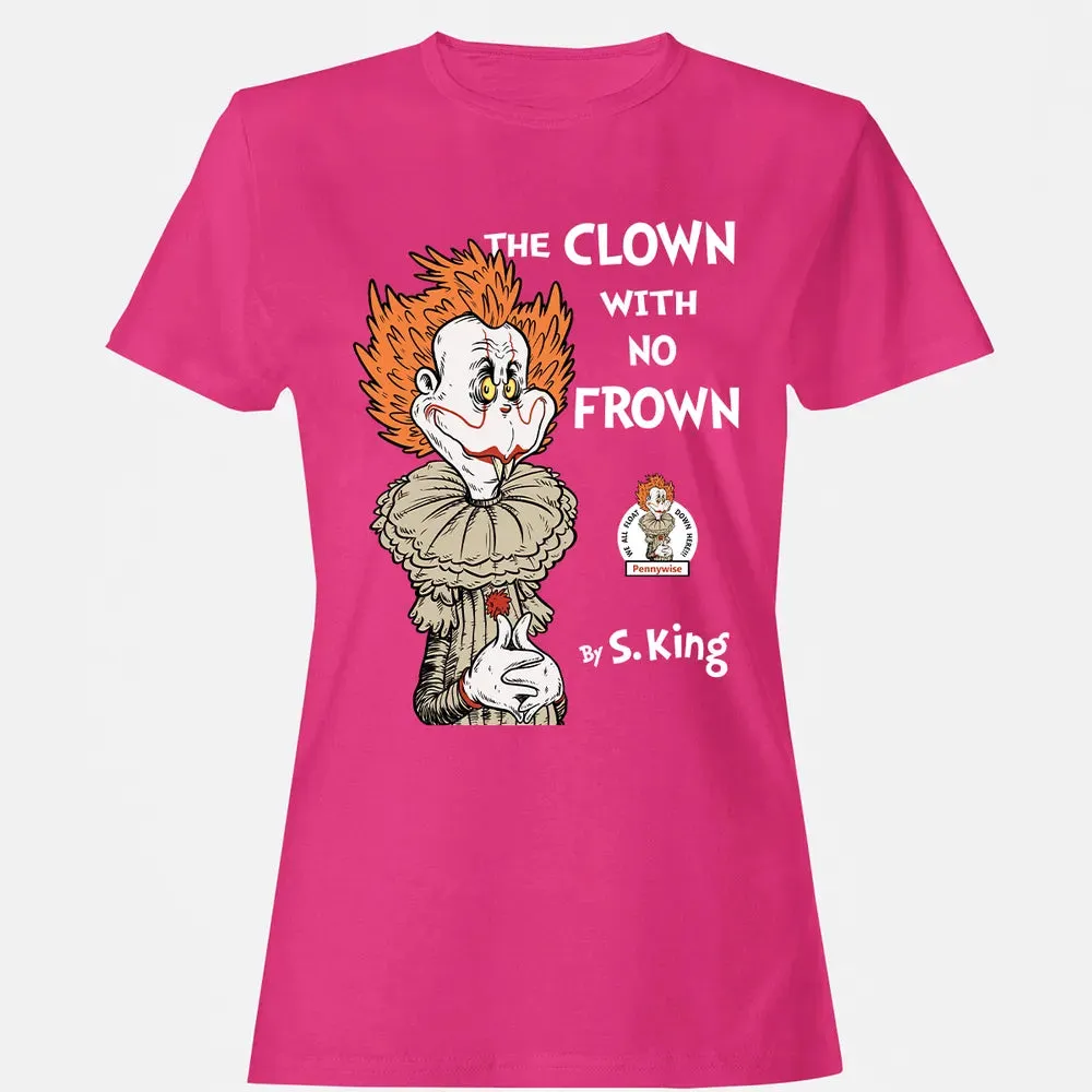 The Clown With No Frown Women's T-shirt - 6