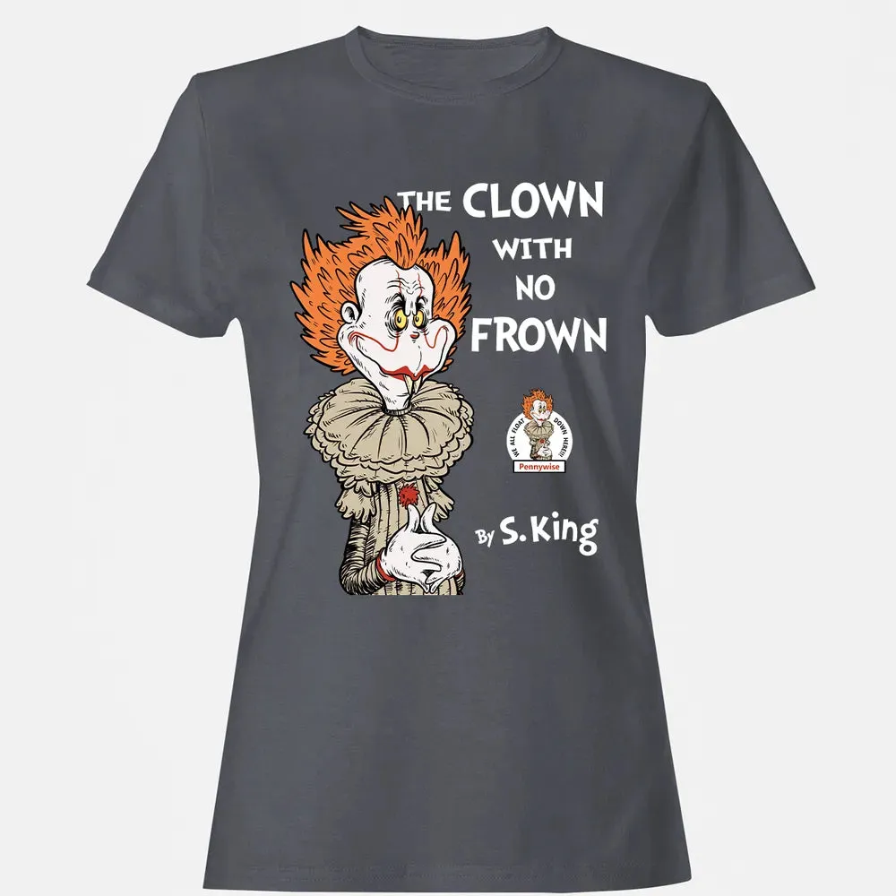 The Clown With No Frown Women's T-shirt - 5
