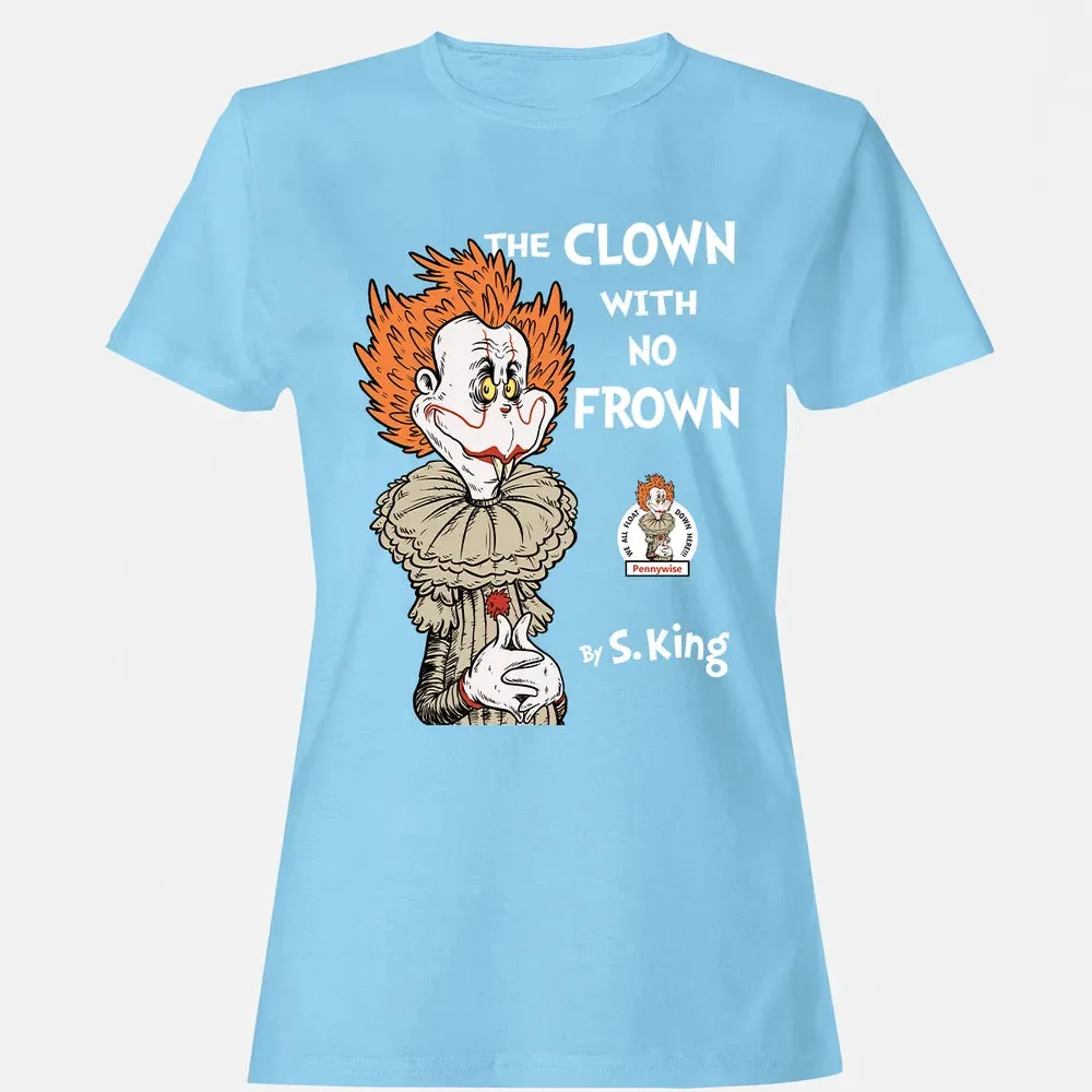 The Clown With No Frown Women's T-shirt - 8