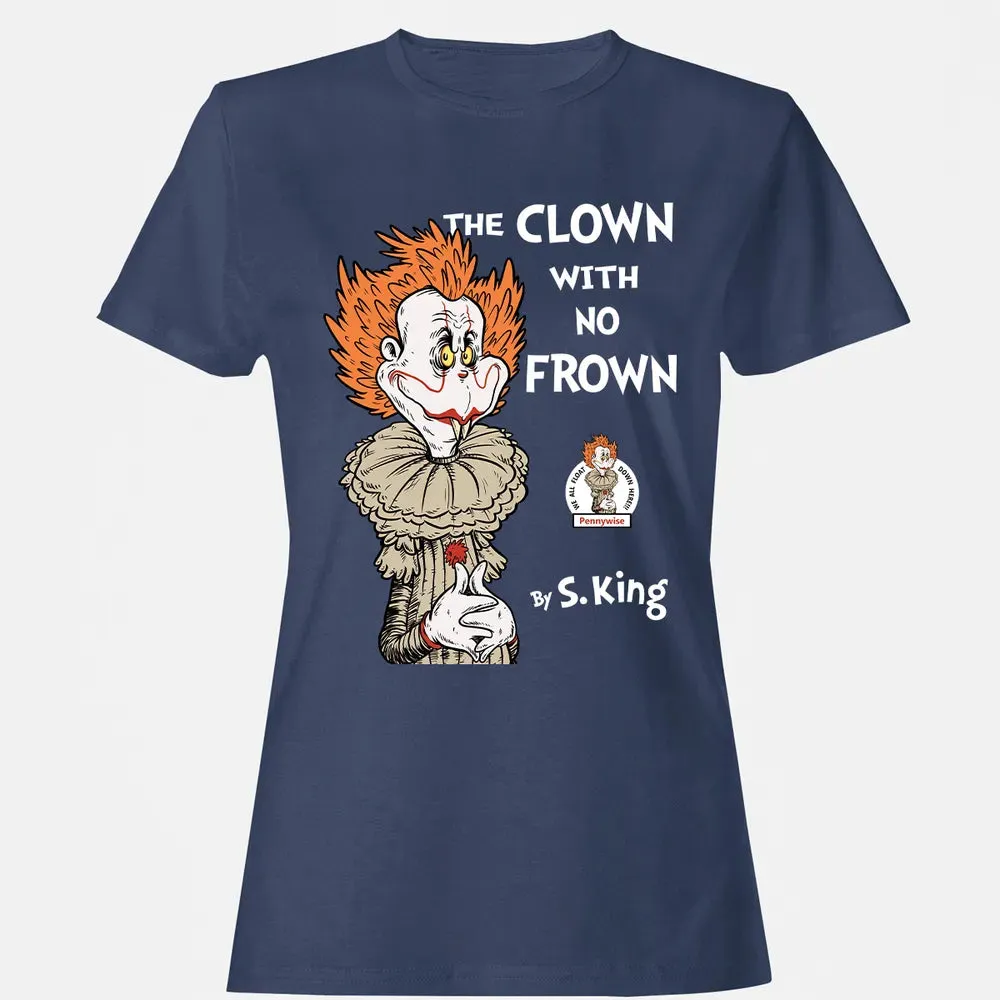 The Clown With No Frown Women's T-shirt - 10