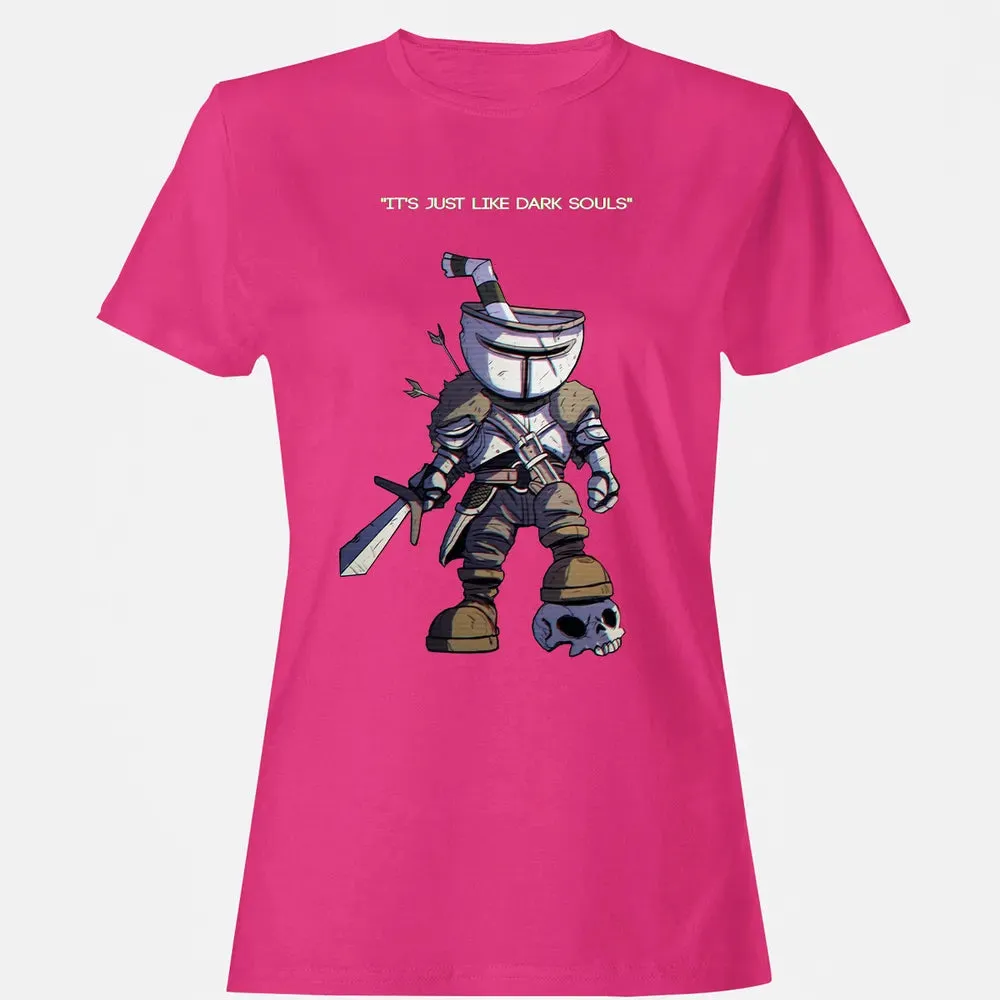 Just Like Dark Souls Women's T-shirt - 6