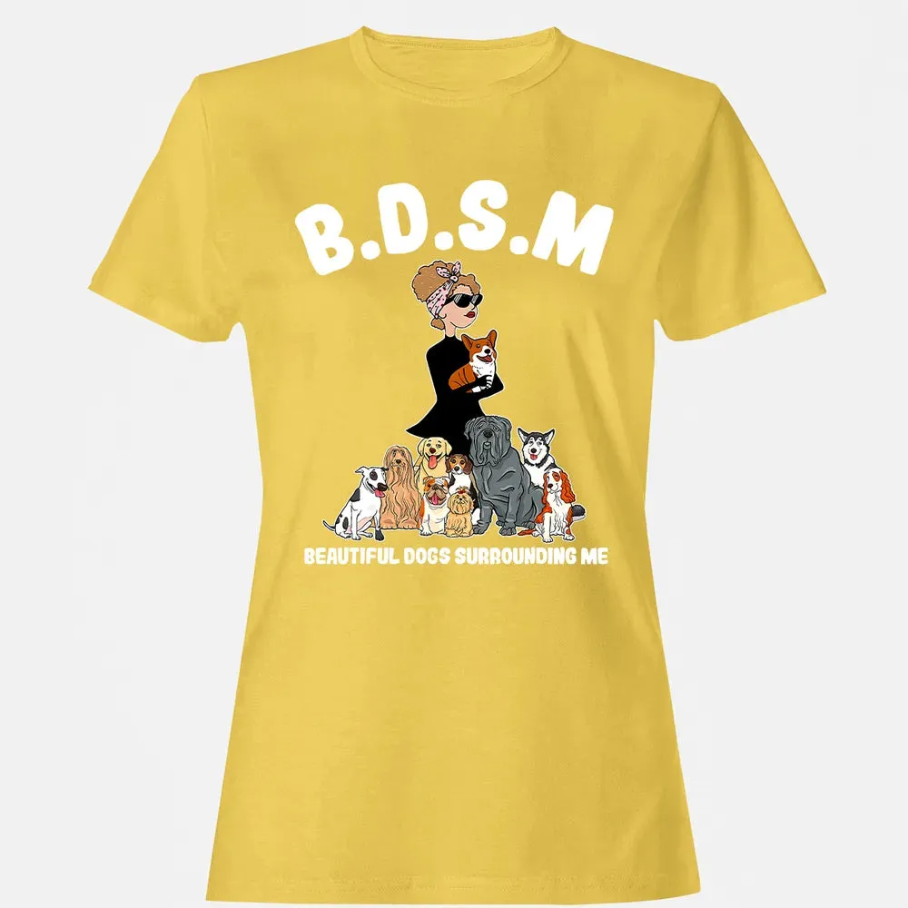 Beautiful Dogs Surrounding Me Women's T-shirt - 4