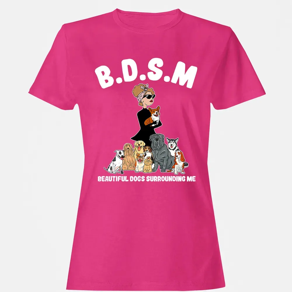 Beautiful Dogs Surrounding Me Women's T-shirt - 6