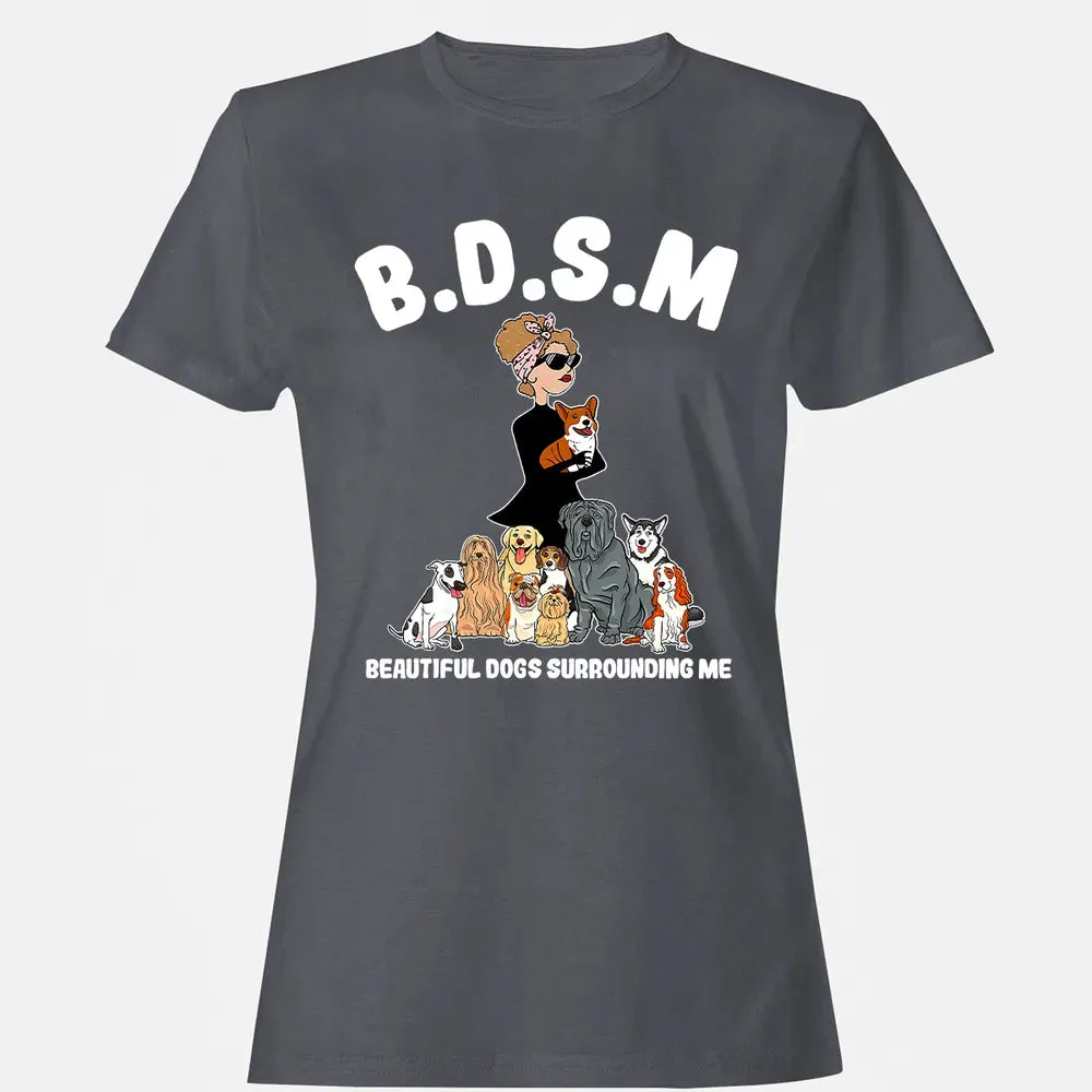 Beautiful Dogs Surrounding Me Women's T-shirt - 5