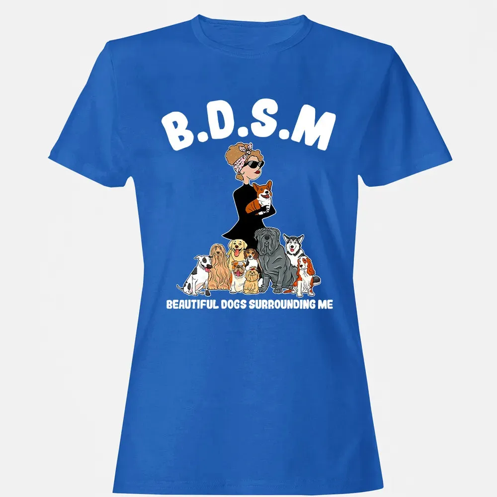 Beautiful Dogs Surrounding Me Women's T-shirt - 14