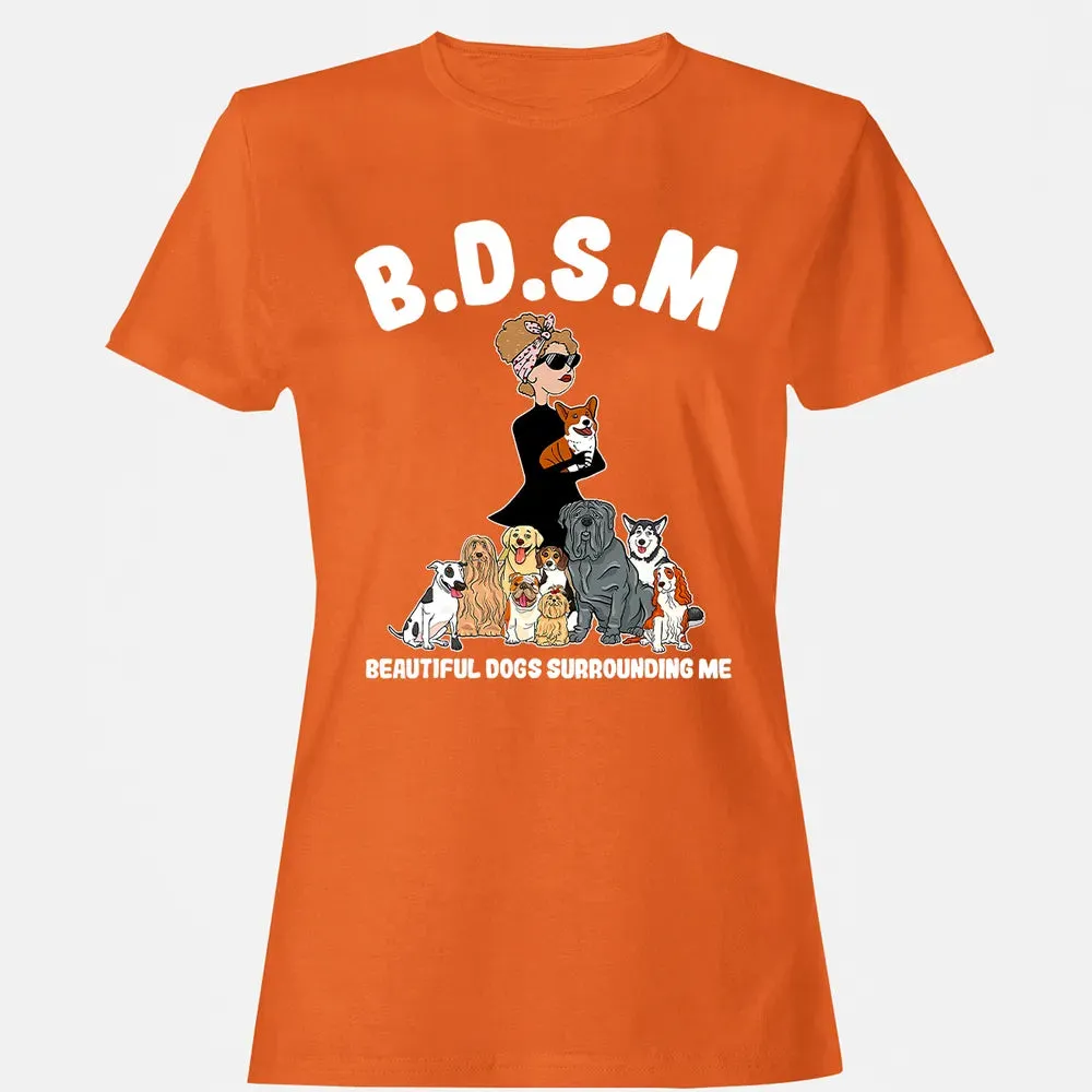 Beautiful Dogs Surrounding Me Women's T-shirt - 11