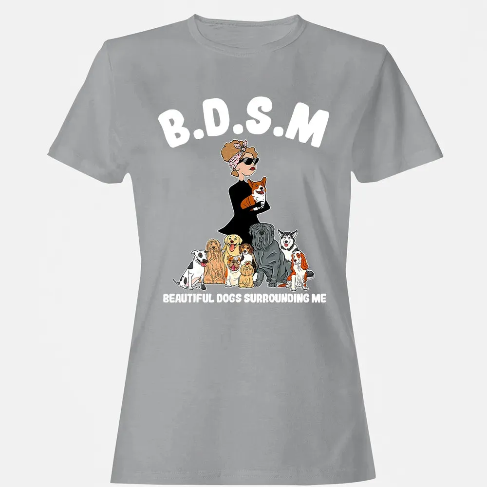 Beautiful Dogs Surrounding Me Women's T-shirt - 15