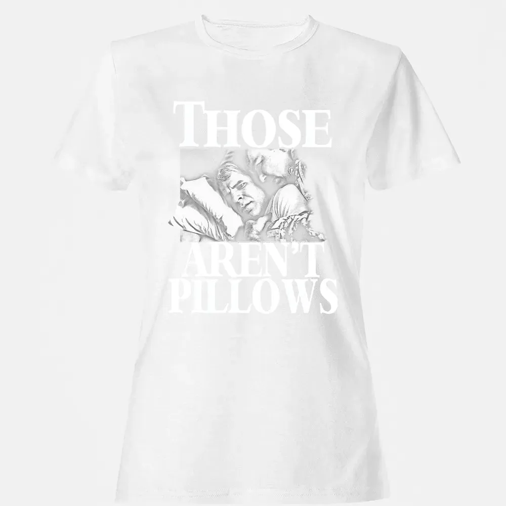 Those aren't pillow Women's T-shirt - 16