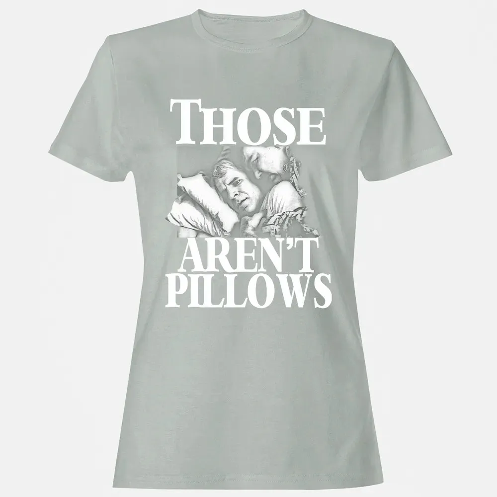 Those aren't pillow Women's T-shirt - 2