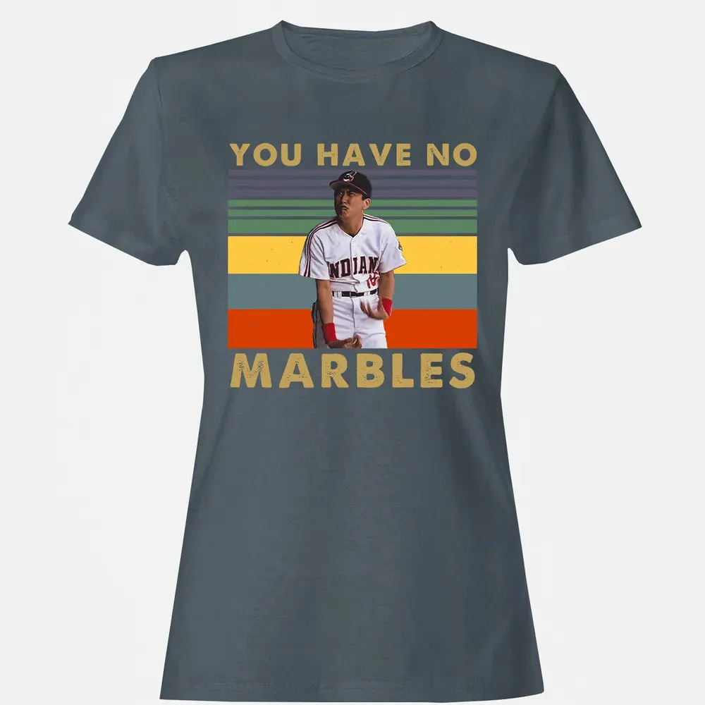 You Have No Marbles Women's T-shirt - 3