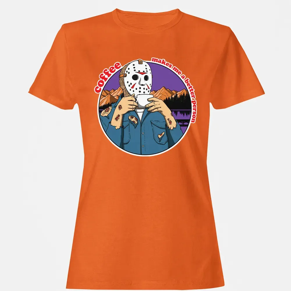 Coffee makes me a better person Women's T-shirt - 11