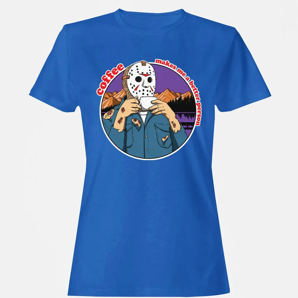 Coffee makes me a better person Women's T-shirt - 14