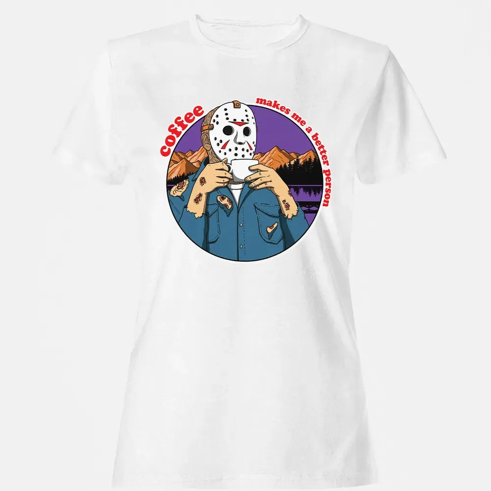 Coffee makes me a better person Women's T-shirt - 16