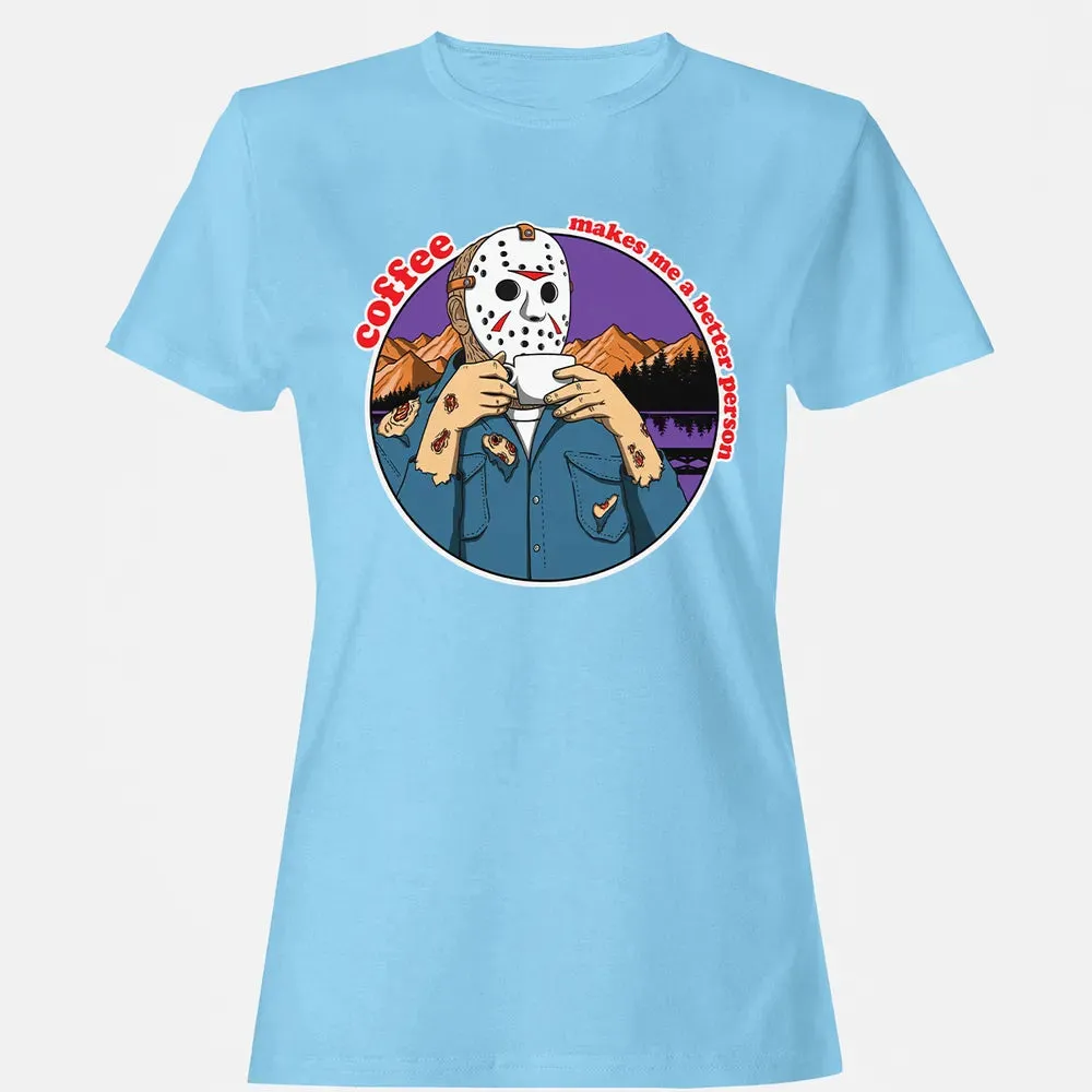 Coffee makes me a better person Women's T-shirt - 8