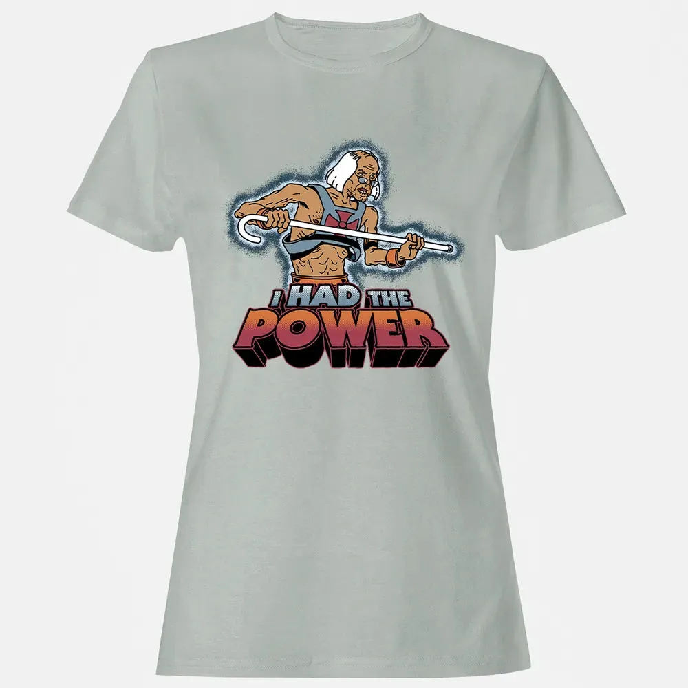 I Had The Power Women's T-shirt - 2