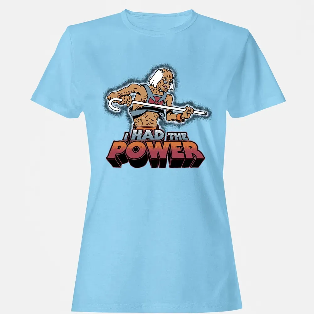 I Had The Power Women's T-shirt - 8