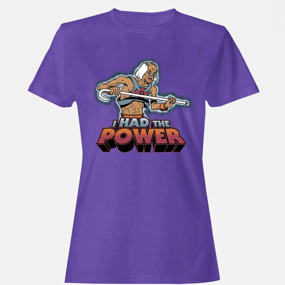 I Had The Power Women's T-shirt - 12