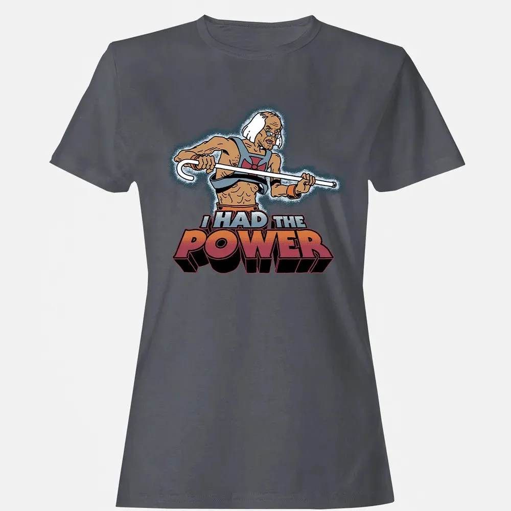 I Had The Power Women's T-shirt - 5
