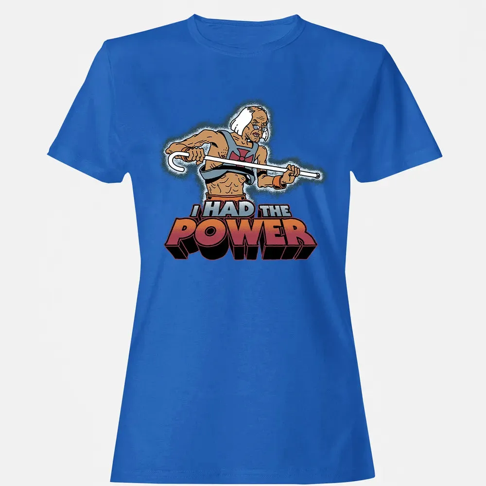 I Had The Power Women's T-shirt - 14