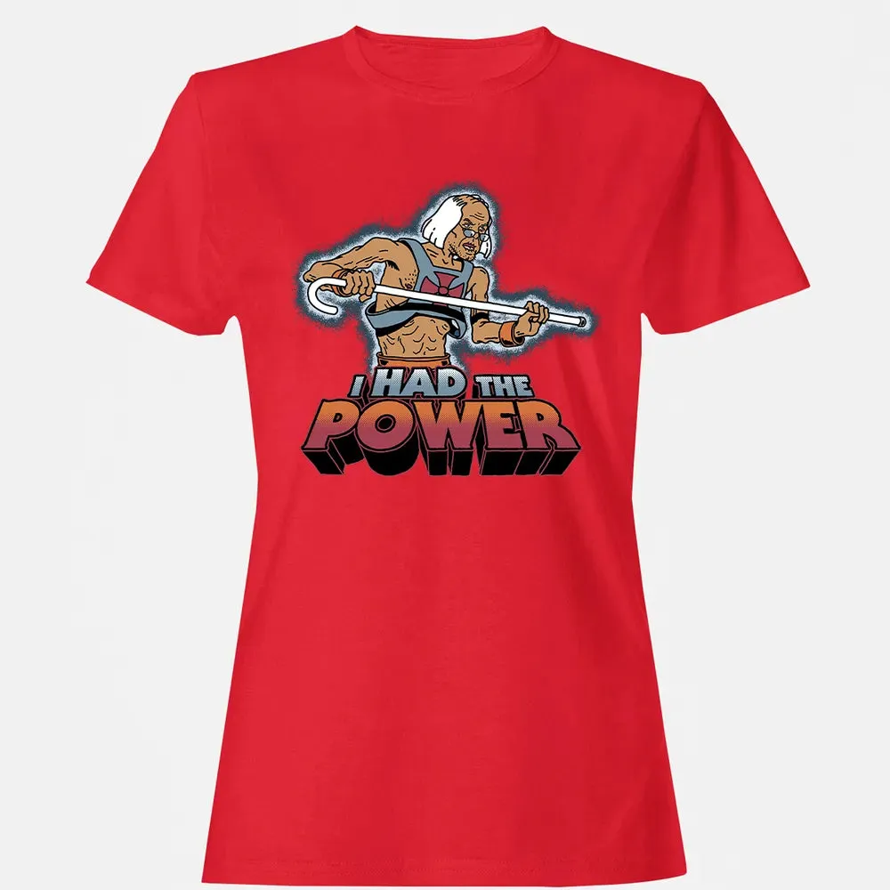 I Had The Power Women's T-shirt - 13