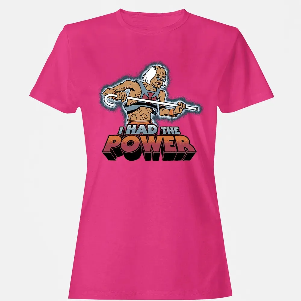 I Had The Power Women's T-shirt - 6