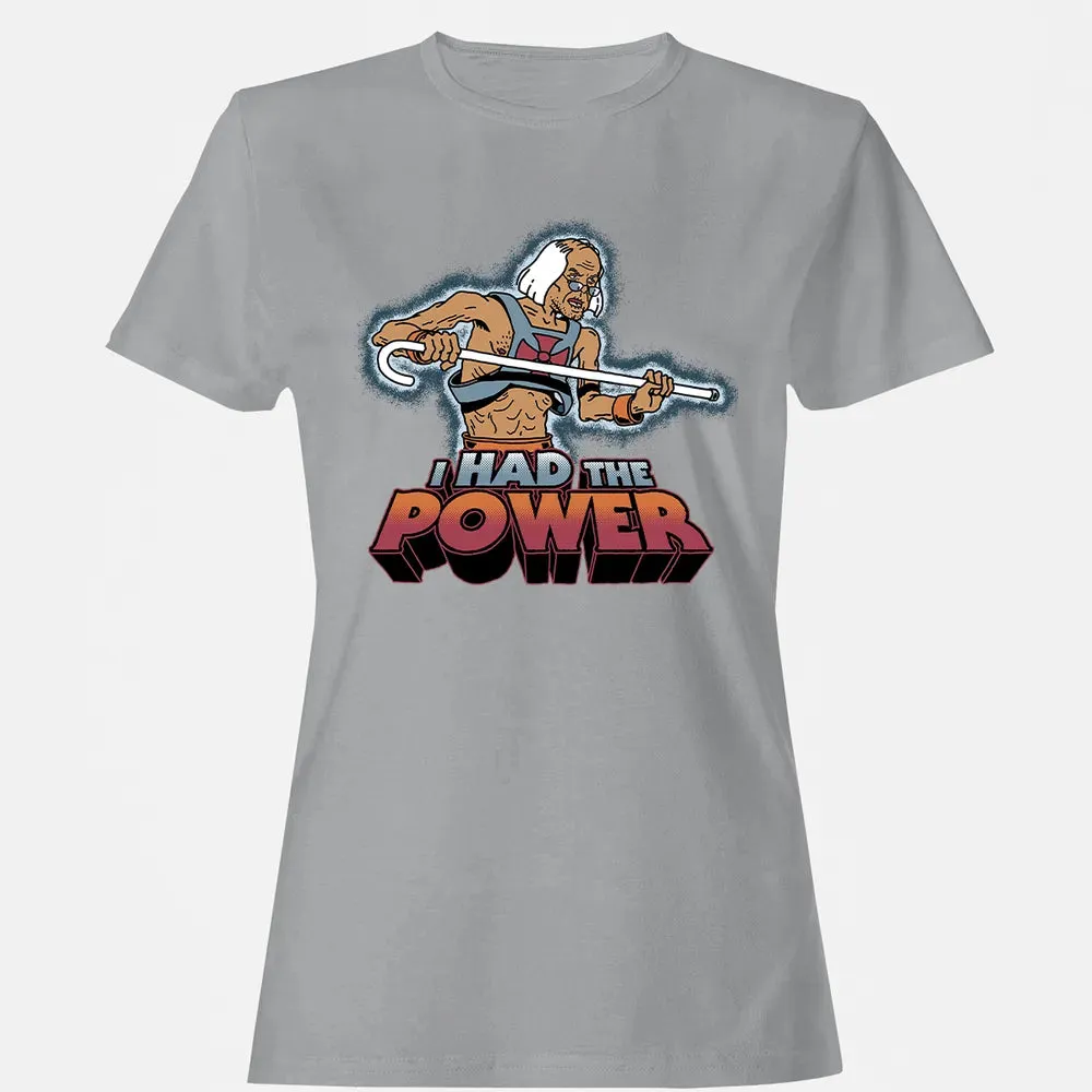 I Had The Power Women's T-shirt - 15