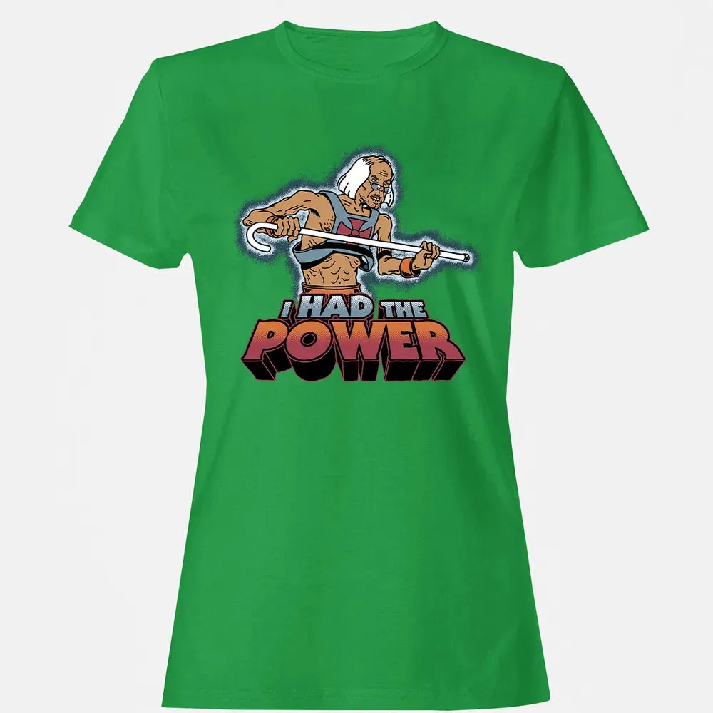 I Had The Power Women's T-shirt - 7