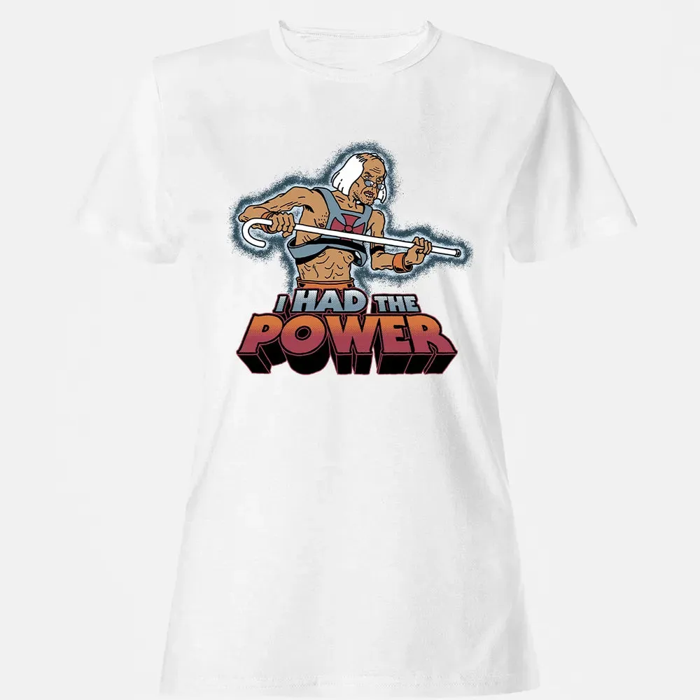 I Had The Power Women's T-shirt - 16