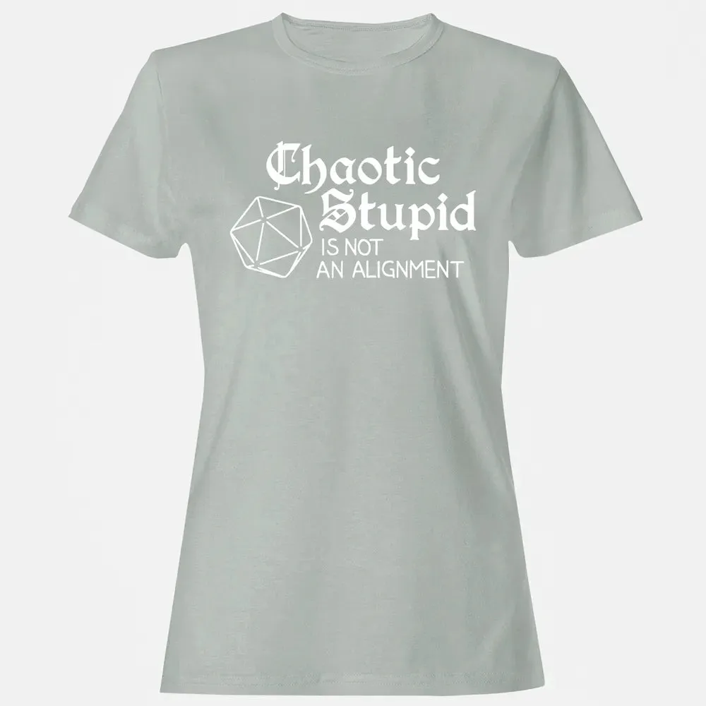 Chaotic Stupid Is Not An Alignment Women's T-shirt - 2