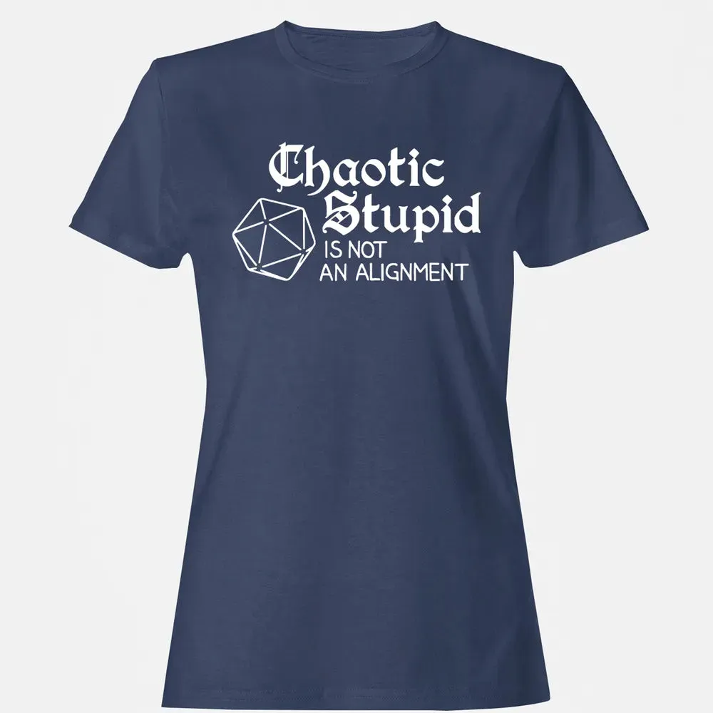 Chaotic Stupid Is Not An Alignment Women's T-shirt - 10