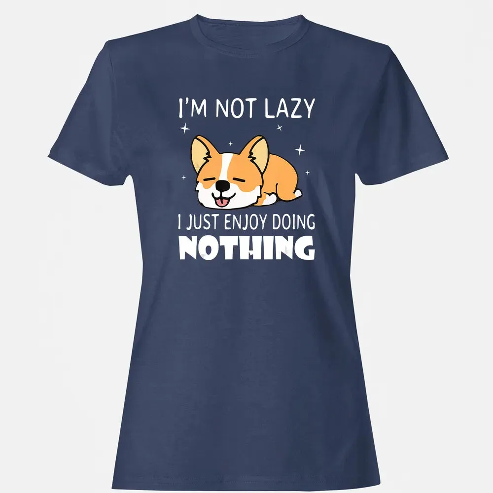 I'm not lazy I just enjoy doing nothing Corgi Funny Women's T-shirt - 10