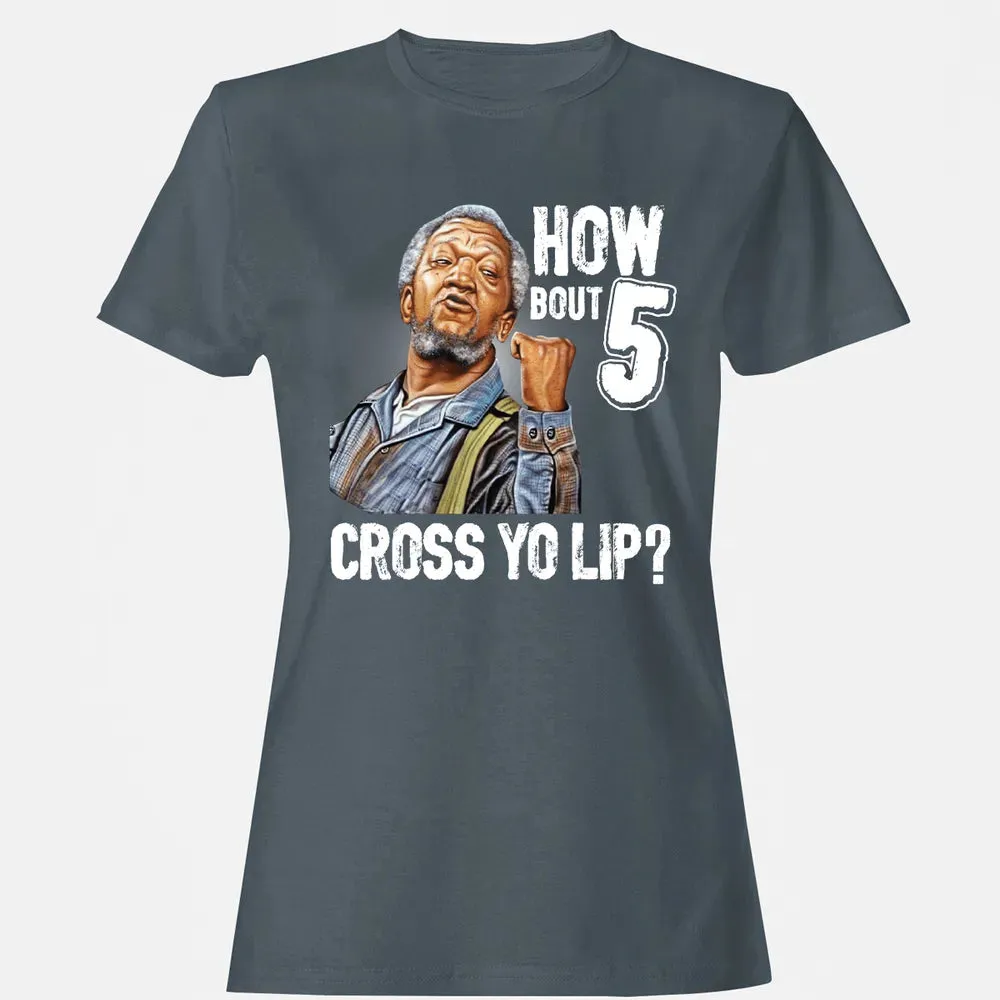 How Bout 5 Cross Yo Lip? Women's T-shirt - 3