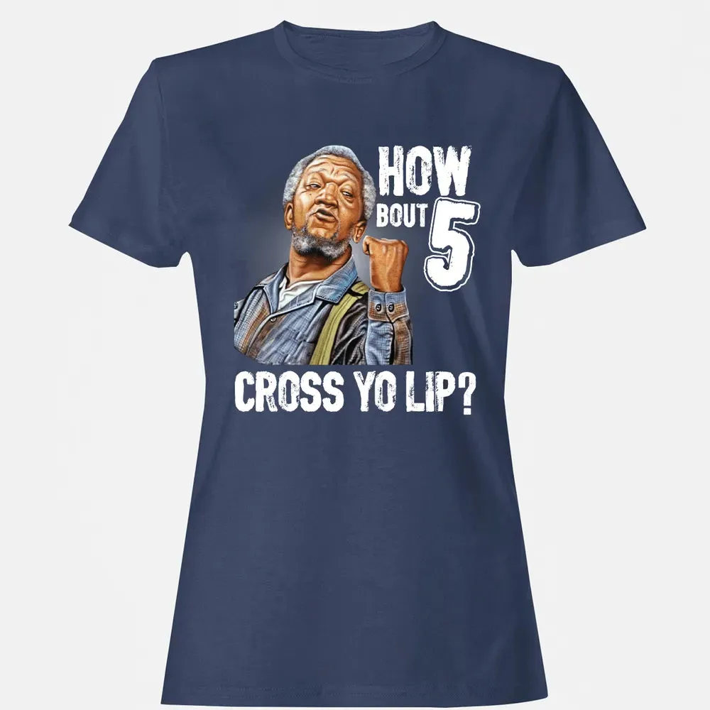 How Bout 5 Cross Yo Lip? Women's T-shirt - 10