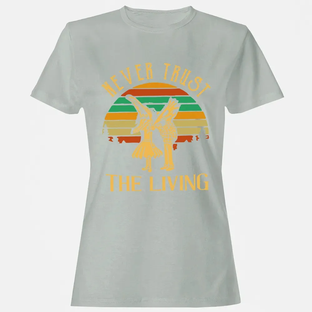 Never Trust The Living Women's T-shirt - 2