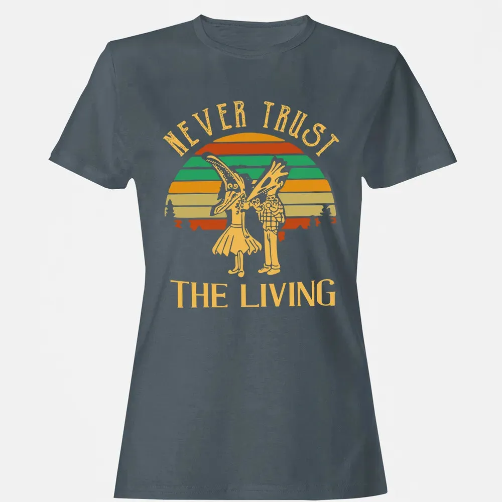 Never Trust The Living Women's T-shirt - 3