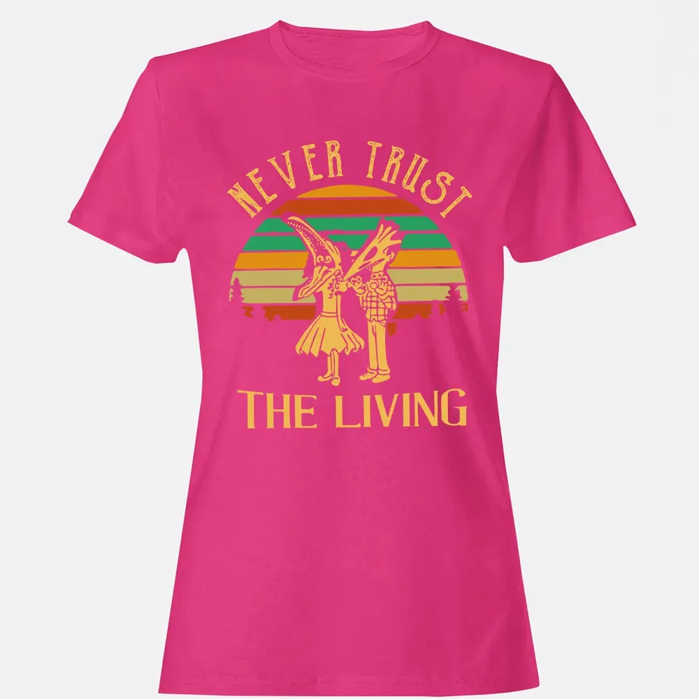 Never Trust The Living Women's T-shirt - 6