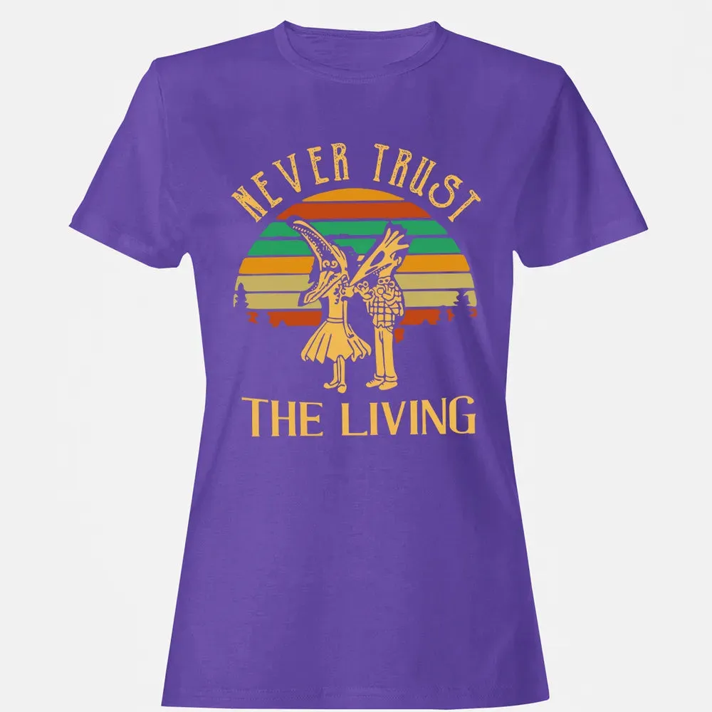 Never Trust The Living Women's T-shirt - 12