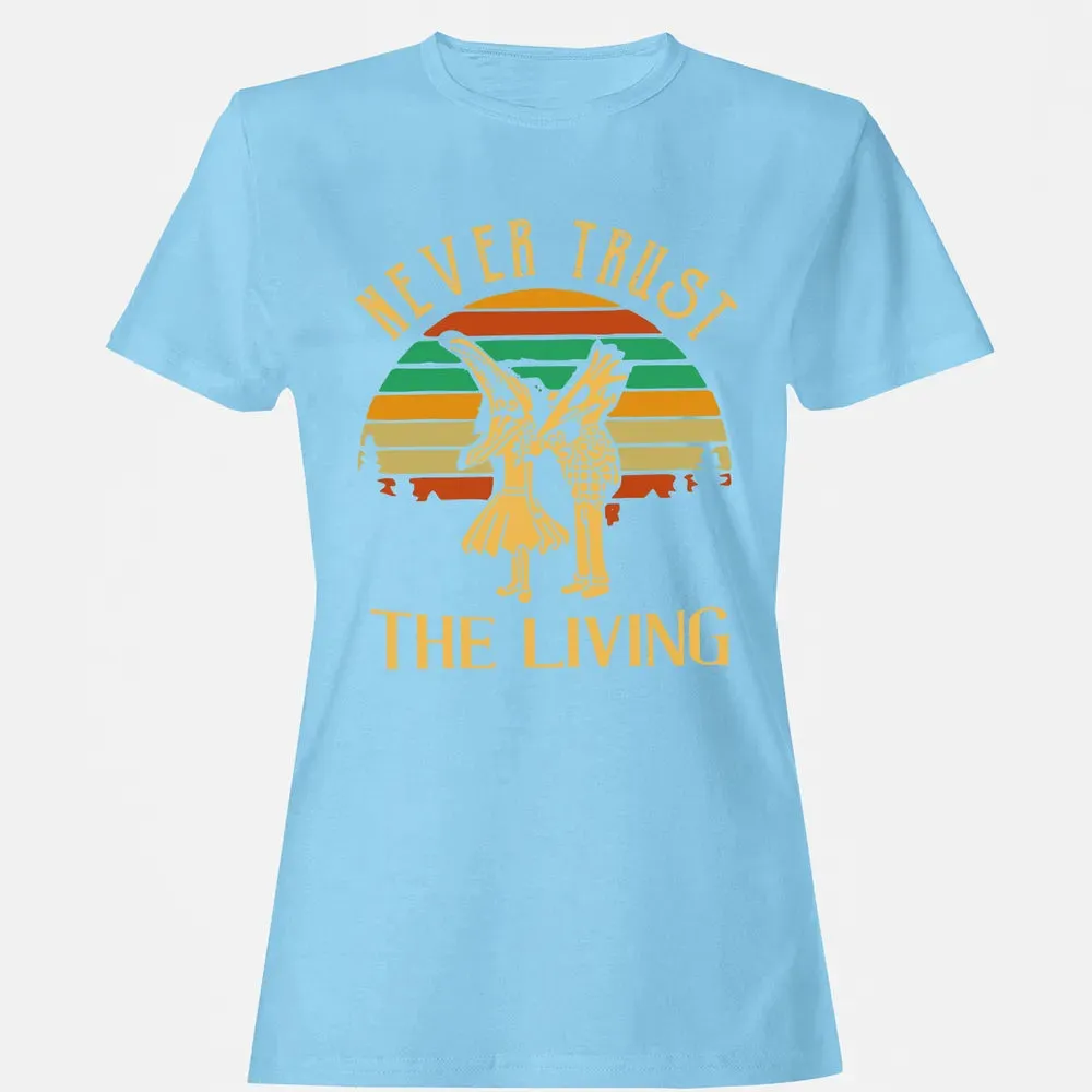 Never Trust The Living Women's T-shirt - 8