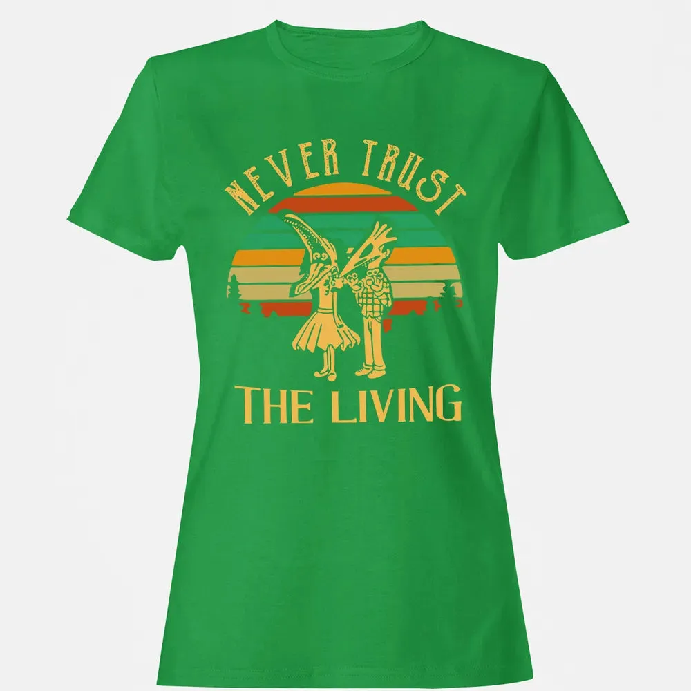 Never Trust The Living Women's T-shirt - 7
