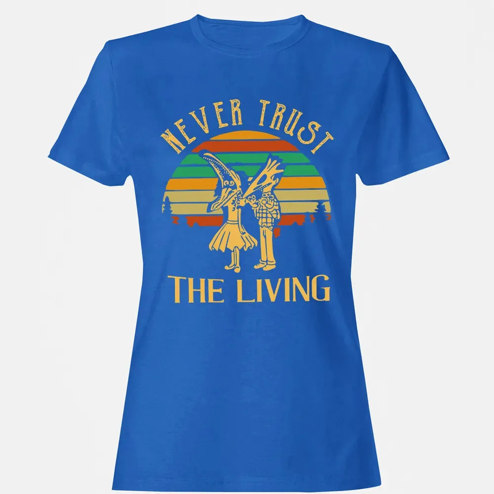 Never Trust The Living Women's T-shirt - 14